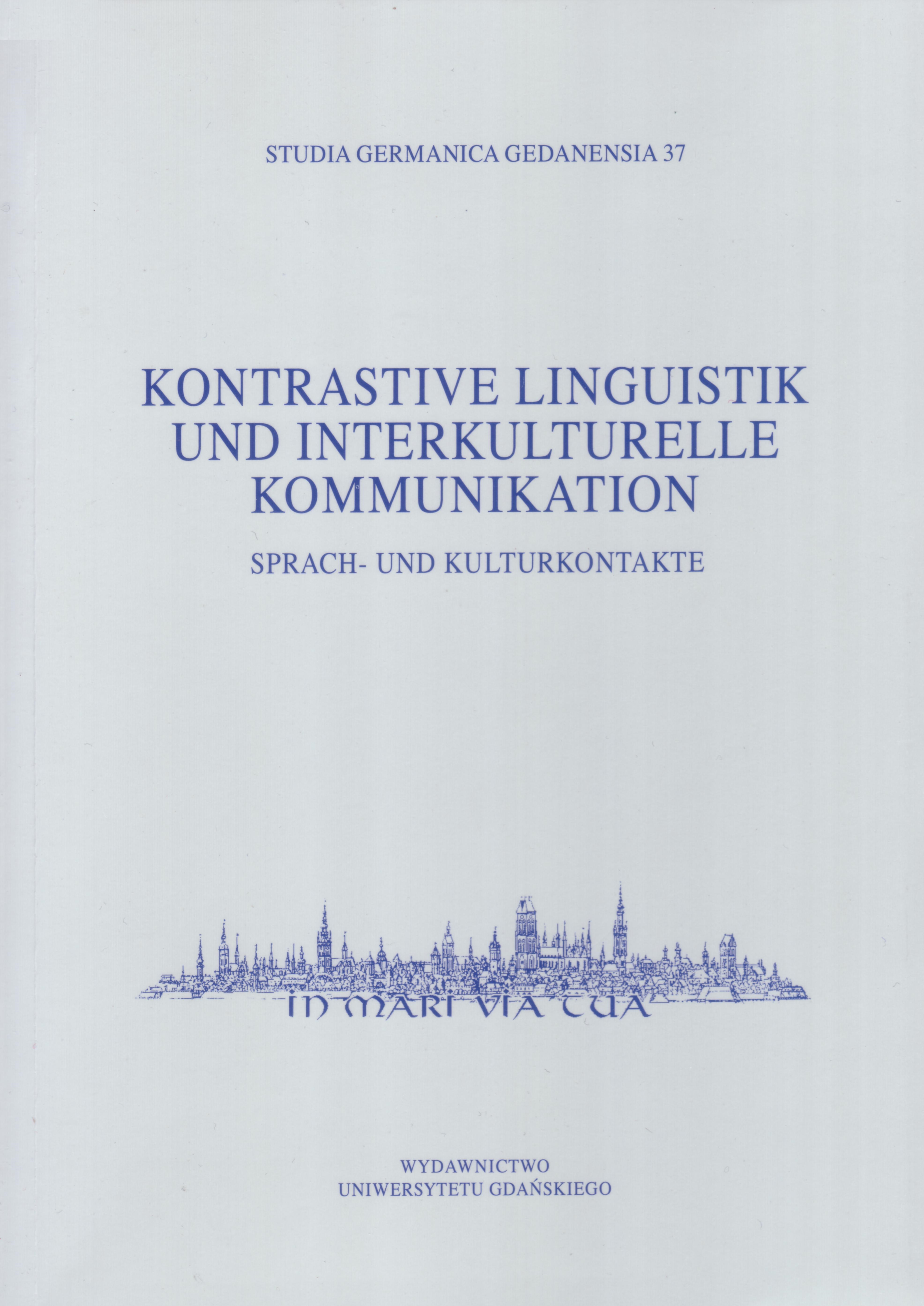 					Pokaż  Nr 37 (2017): Kontrastive Linguistik und interkulturelle Kommunikation. Sprach- und Kulturkontankte
				