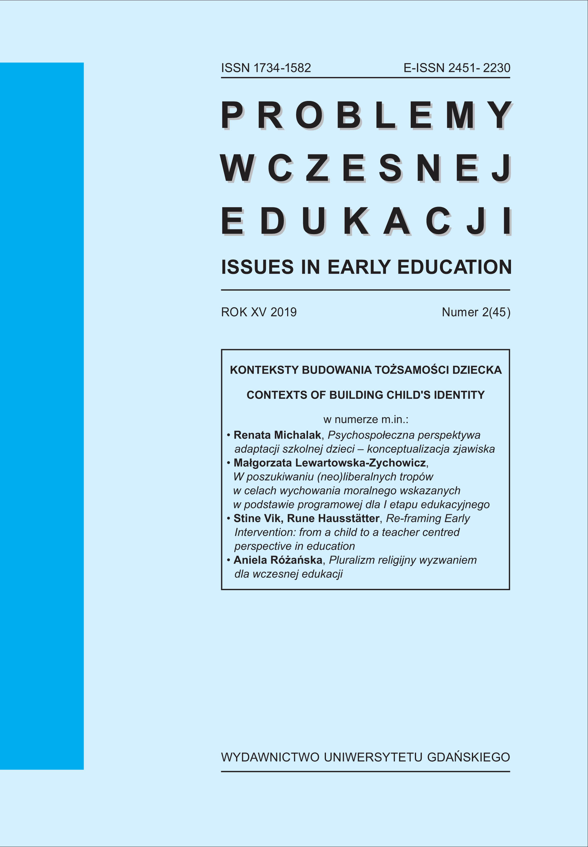 					Pokaż  Tom 45 Nr 2 (2019): Konteksty budowania tożsamości dziecka
				